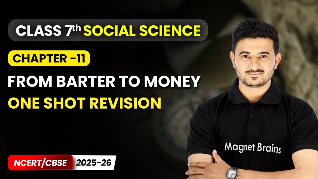 From Barter to Money - One Shot Revision | Ch 11 | Class 7 Social Science | CBSE 2025-26