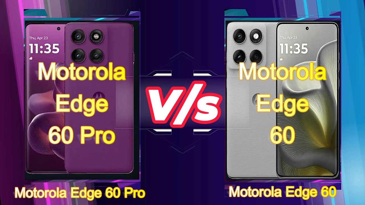 Motorola Edge 60 Pro V/s Motorola Edge 60