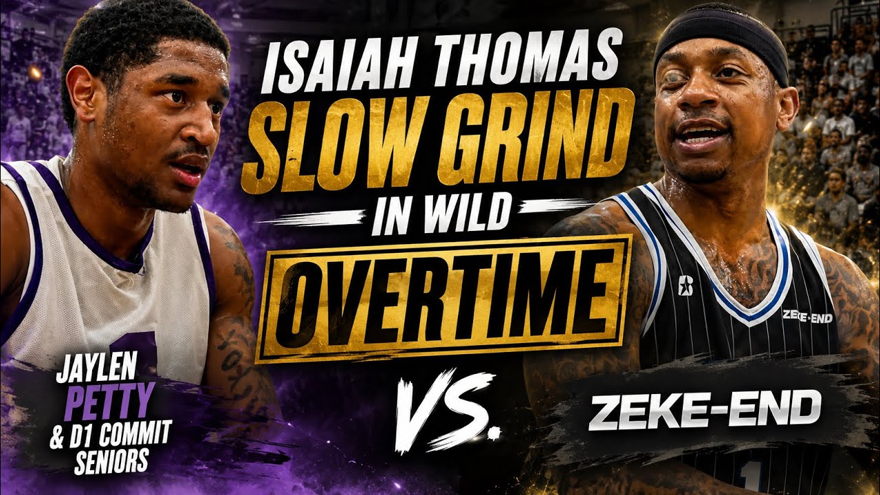 Isaiah Thomas SLOW GRIND in Wild OVERTIME vs. Jaylen Petty & D1 Commit Seniors | Zeke-End