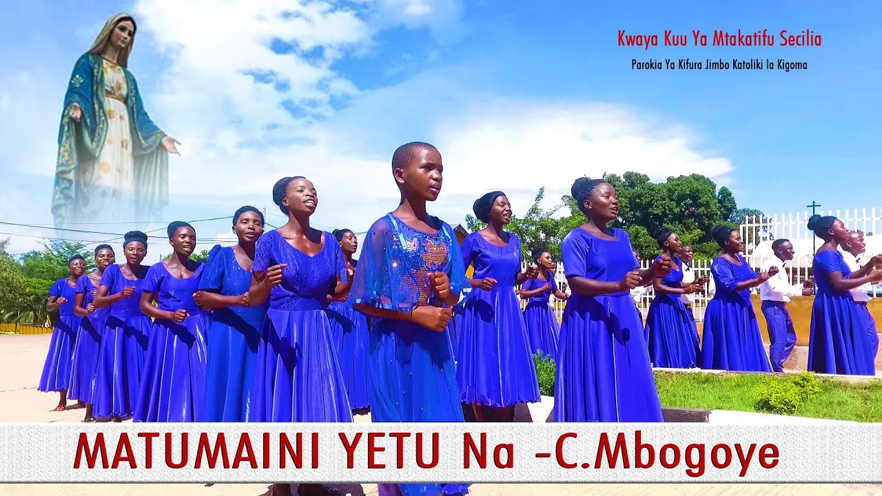 MATUMAINI YETU.(Kwaya Kuu Ya Mt.Secilia Busunzu - Parokia Ya Kifura Jimbo Katoliki La Kigoma.