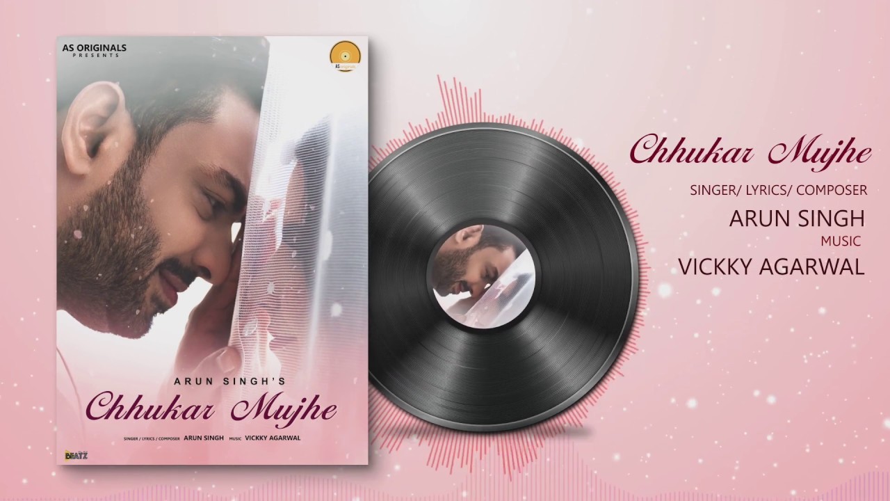 Full Audio : Chhukar Mujhe | Arun Singh | AS Originals | Sandrine | Vickky Agarwal | Love Song