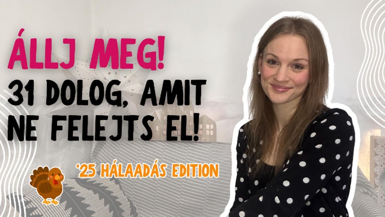 Ezekért mind légy hálás! ✨ HÁLAADÁS '25 🦃🧡🍁