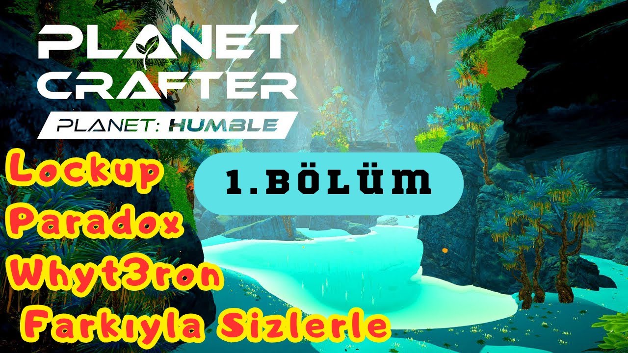 The Planet Crafter 1.Bölüm (Yeni Gezegen Yeni Harita  :Humble...!!!