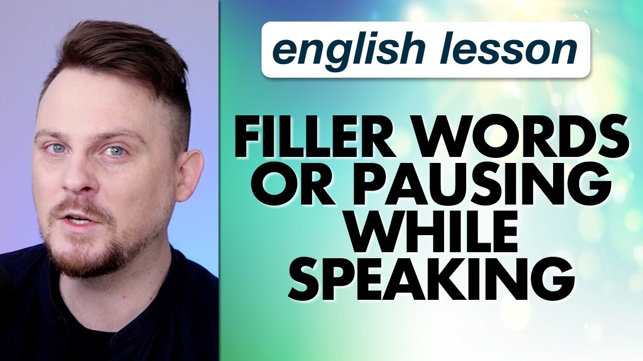 Filler words, or pausing when speaking
