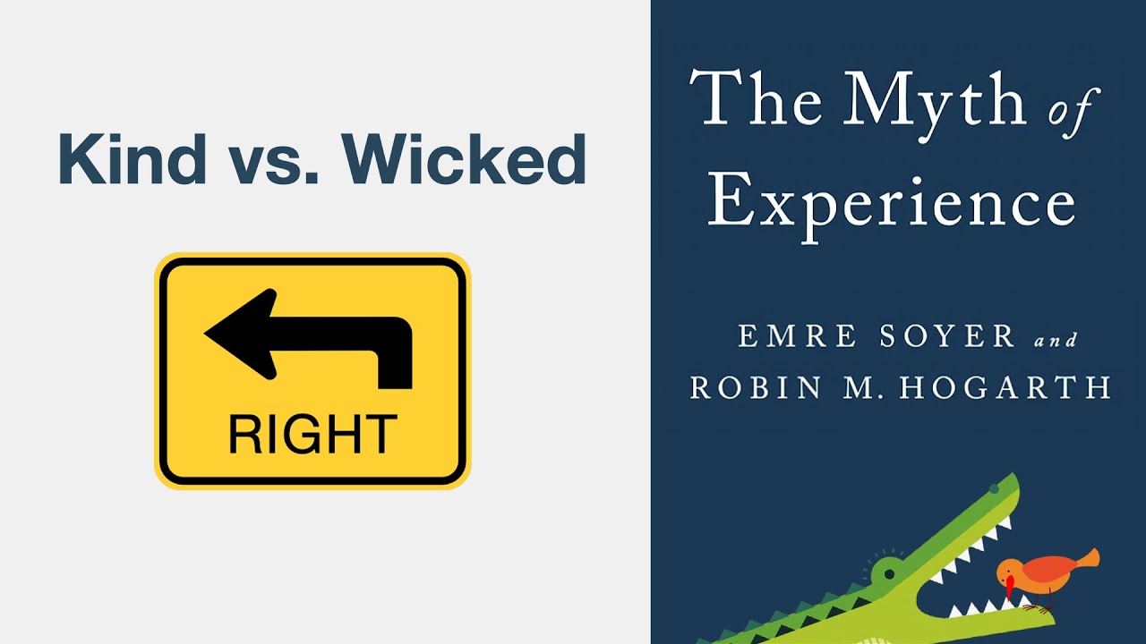 Kind vs. Wicked - The Myth of Experience #1