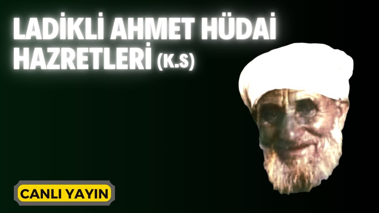 Ladikli Ahmet Ağa (k.s) Hazretleri  - Canlı Yayın | Kerim Tunç