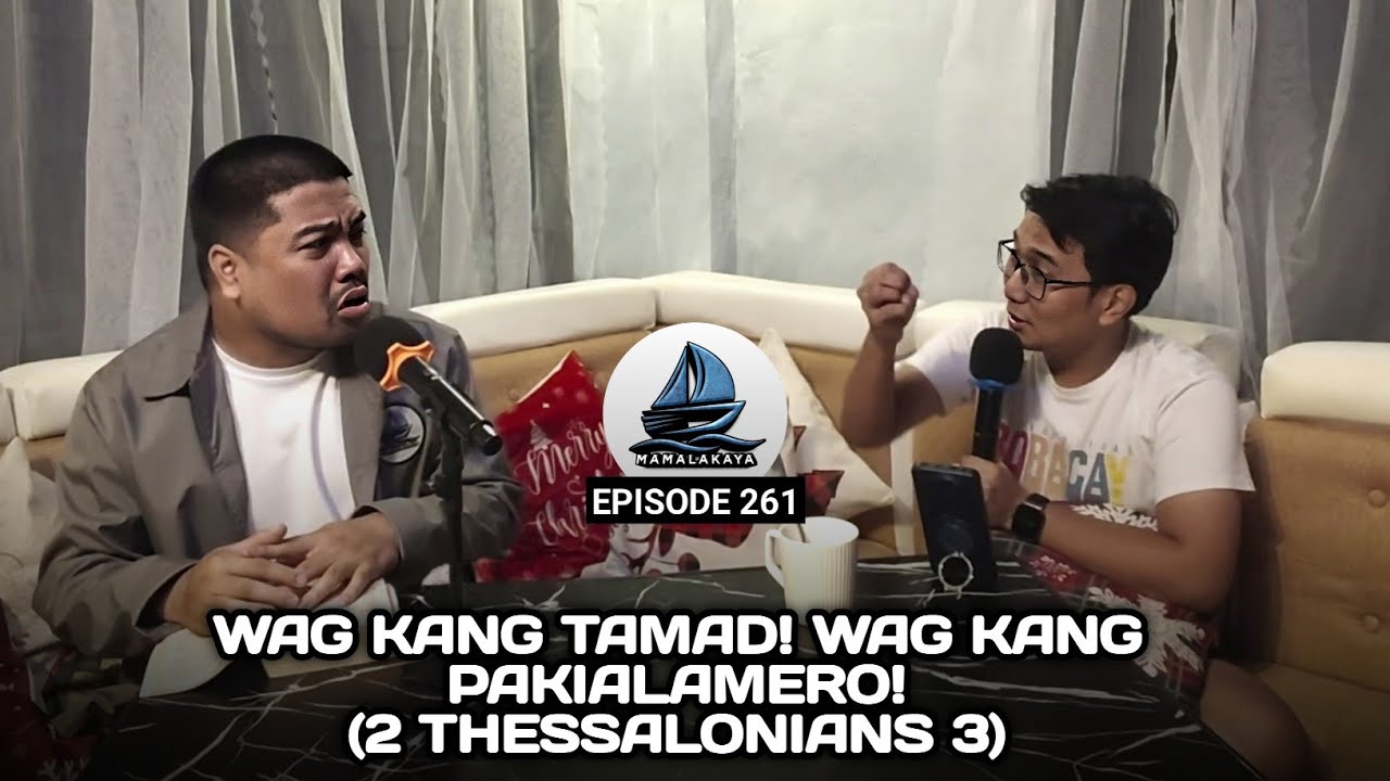 261. WAG KANG TAMAD! WAG KANG PAKIALAMERO!(2 THESSALONIANS 3)