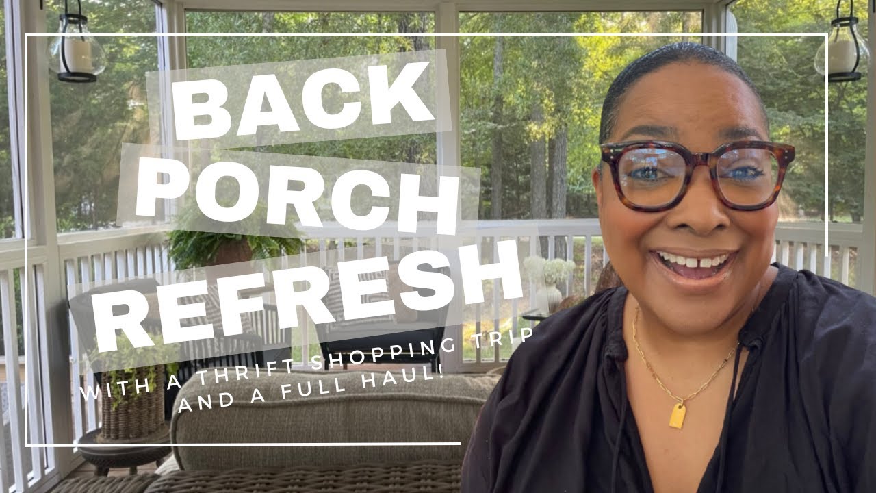 Back Porch Refresh + Thrift Shopping and Haul