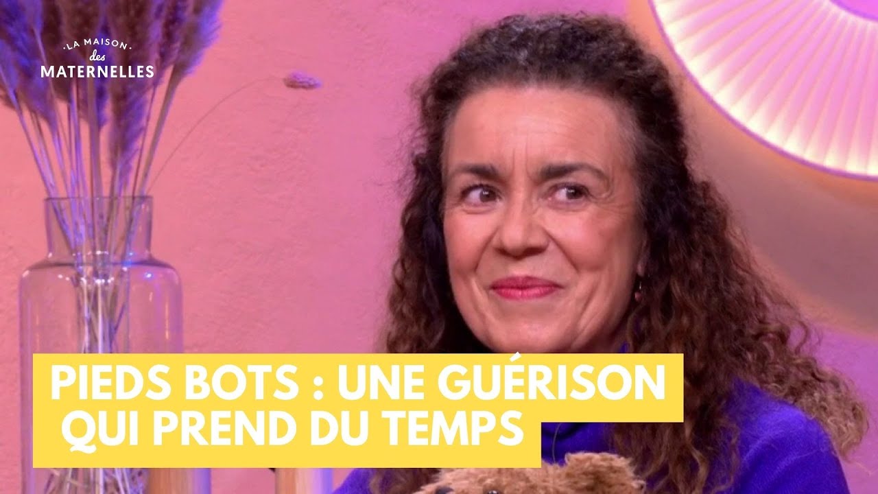 Pieds bots : une guérison qui prend du temps - La Maison des maternelles #LMDM