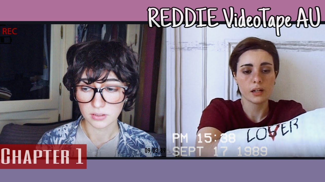 REDDIE VideoTape AU! - Chapter 1 (Cosplay)