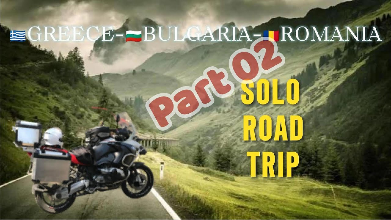 Solo road trip 🇬🇷Greece - 🇧🇬Bulgaria - 🇷🇴Romania | Part 02