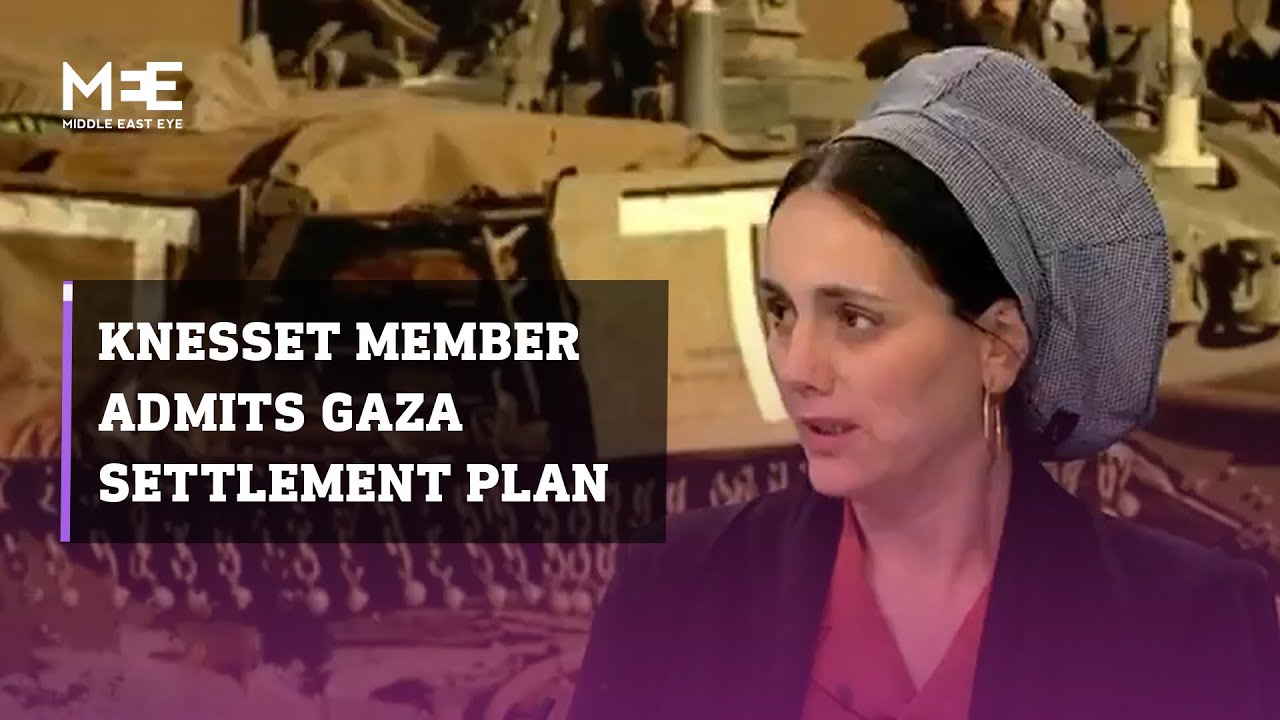 Far-right Israeli politician admits existence of 'behind-the-scenes' Gaza settlement plan