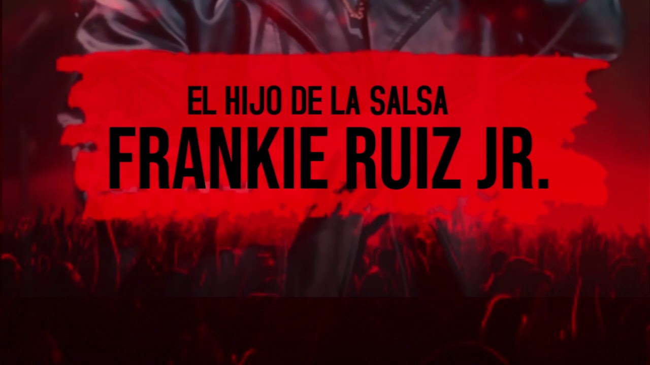 Frankie Ruiz Jr. Homenaje A Mi Papa Frankie Ruiz