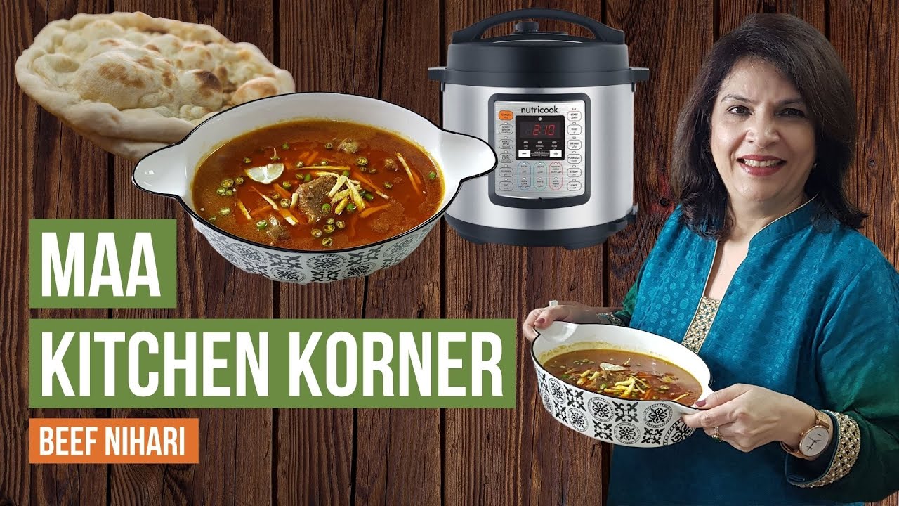Nihari in Instant Pot | Homemade Masala | Easy Quick Beef Nihari | Simple Steps - Maa Kitchen Korner