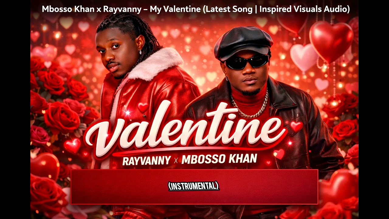Mbosso Khan x Rayvanny – My Valentine (Official Lyrics Video)