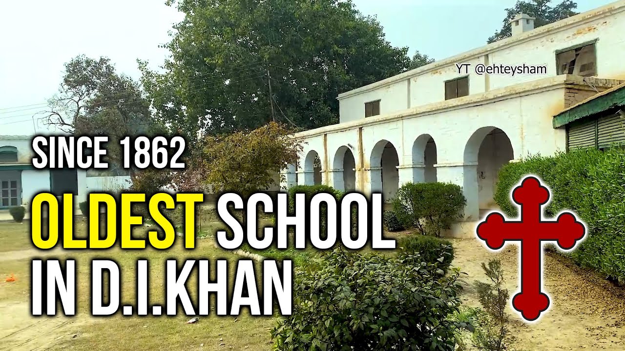 Mission School Dera Ismail Khan | Oldest School D.I.Khan