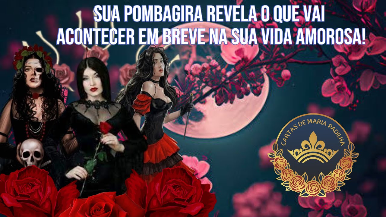 Sua POMBAGIRA revela o que vai acontecer em breve na sua vida amorosa!