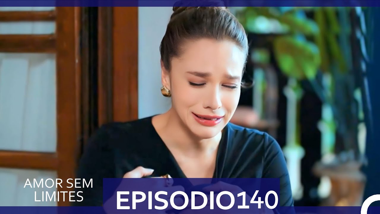 Amor Sem Limites 141. Episódio (Dublagem em Português)