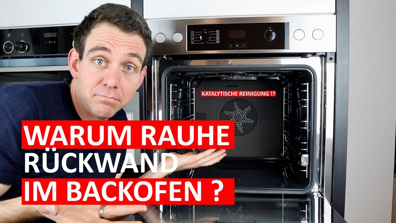 WARUM Rückwand Backofen RAUH? Katalytische Reinigung