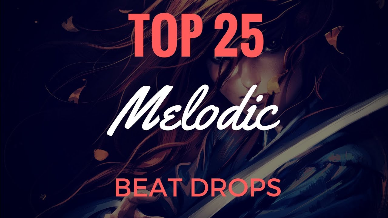 TOP 25 Best Melodic EDM Beat Drops