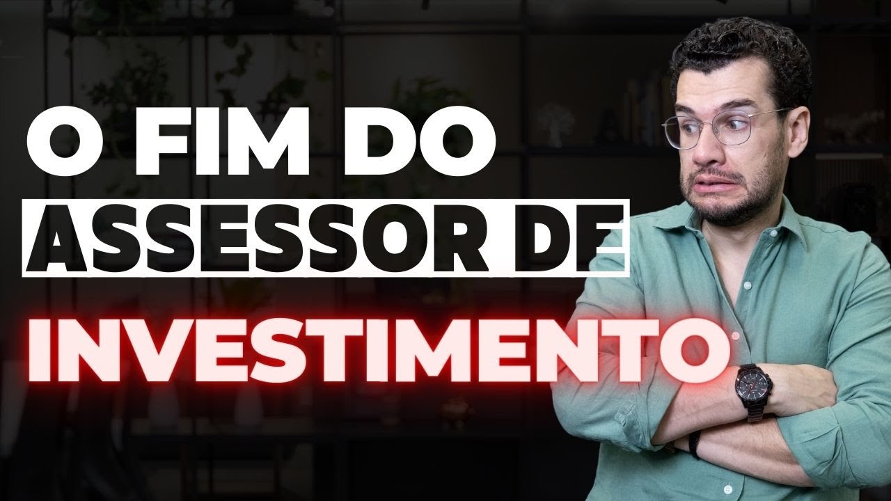 É O FIM DO ASSESSOR DE INVESTIMENTO? ESSE É O VÍDEO MAIS IMPORTANTE QUE VOCÊ VERÁ HOJE!