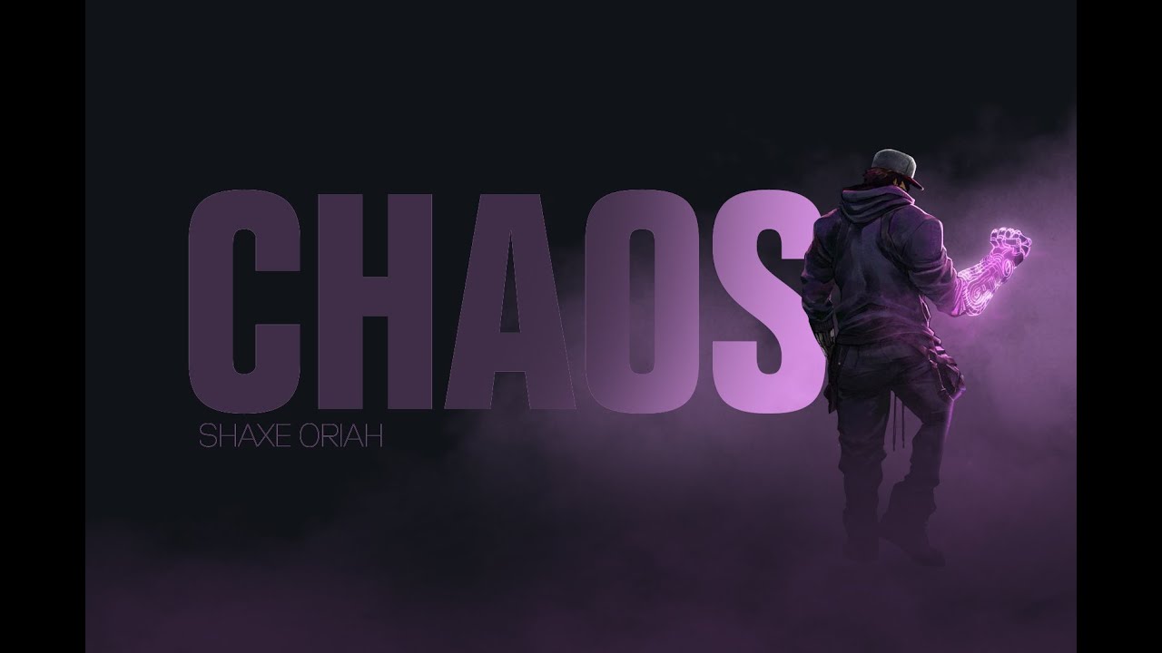 Chaos - SHAXE ORIAH