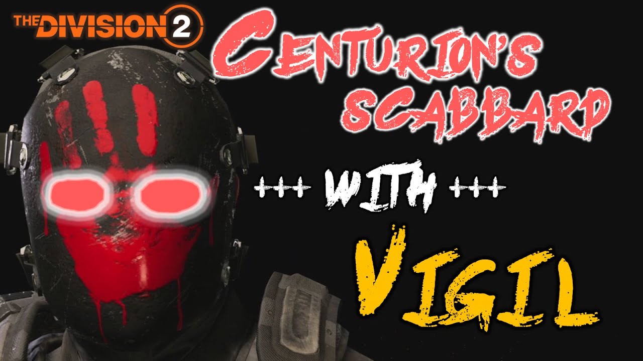 *CENTURION'S SCABBARD WITH VIGIL* The Division 2 Hunter's Fury and Centurion's Scabbard Build