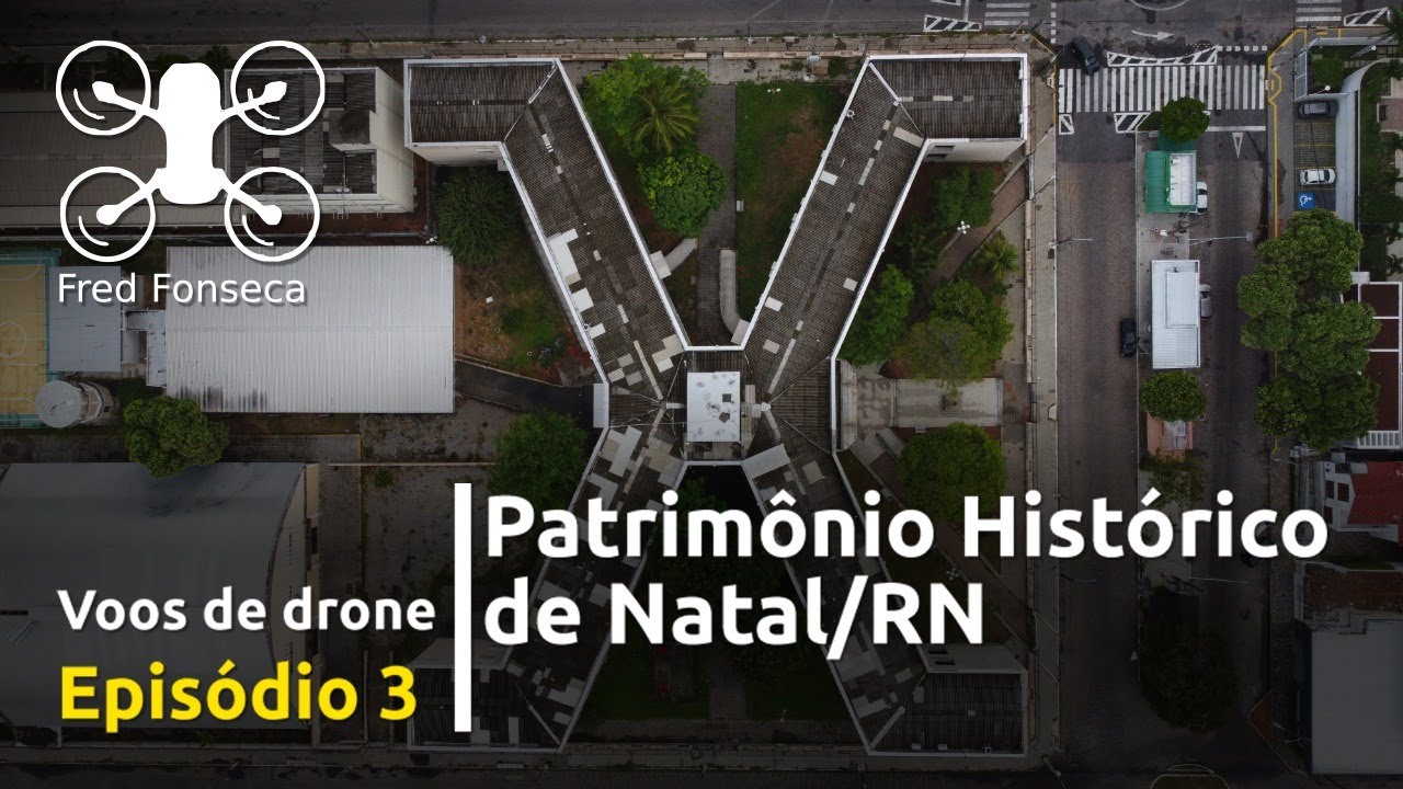 Patrimônio Histórico de Natal/RN. Episódio 3