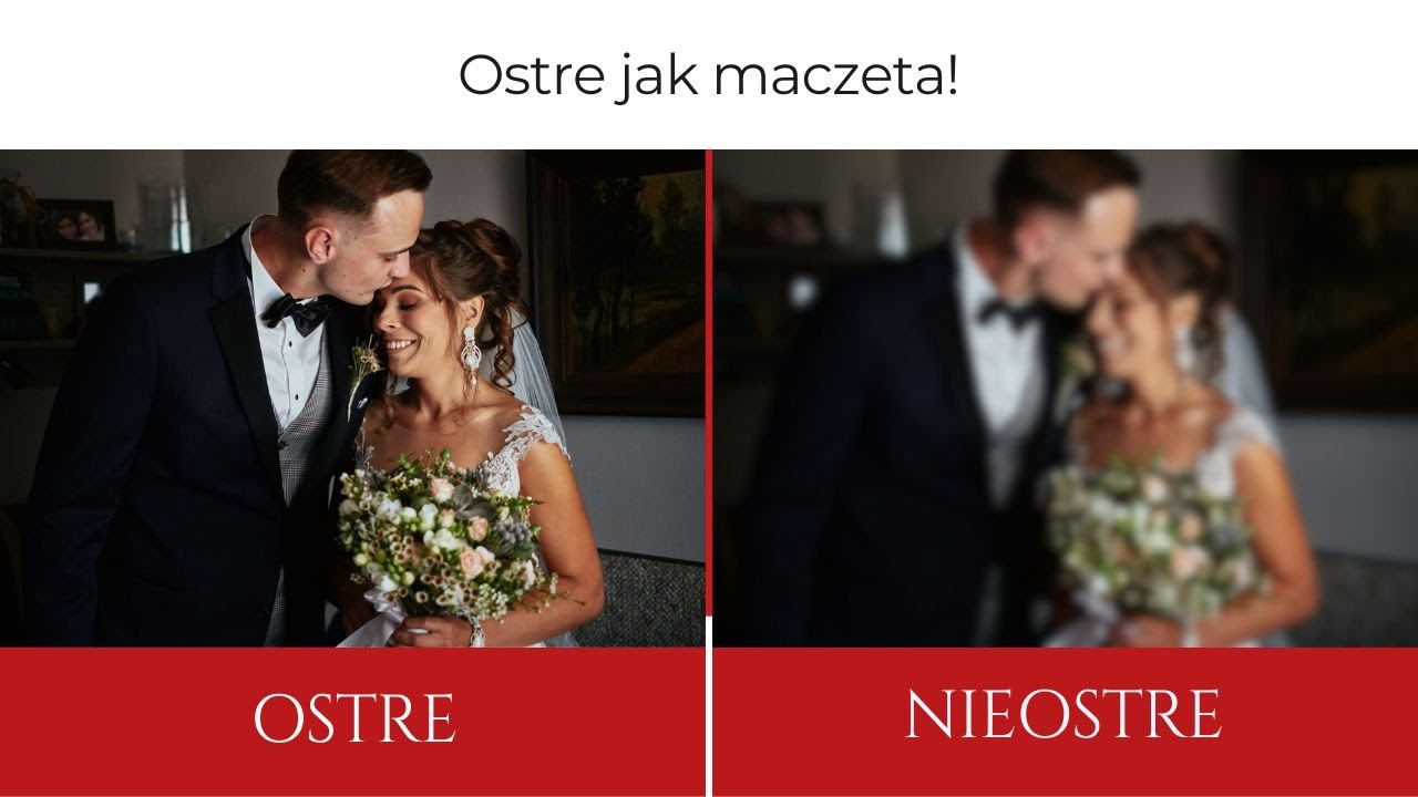 Ostre zdjęcia w fotografii ślubnej - proste sposoby na wyraźne kadry.