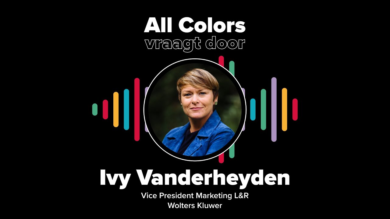 All Colors vraagt door - Ivy Vanderheyden - Vice President Marketing L&R bij Wolters Kluwer