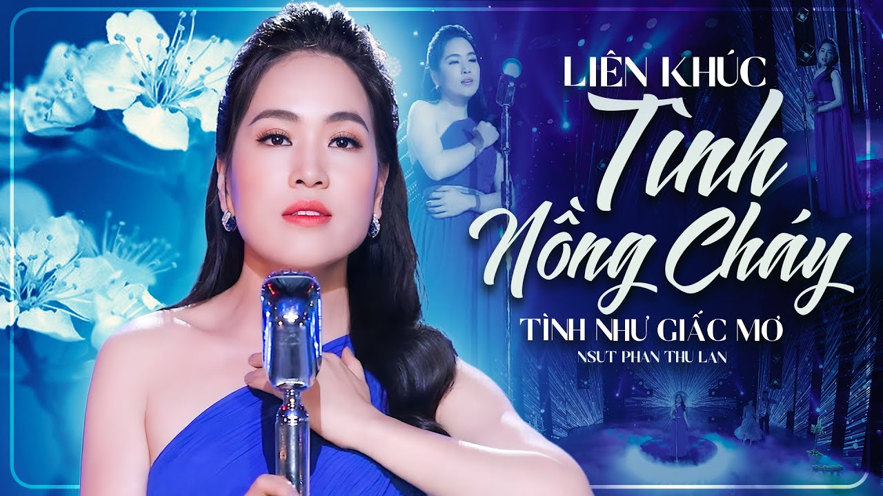 Liên Khúc Tình Nồng Cháy, Tình Như Giấc Mơ - NSƯT Phan Thu Lan | Nhạc Ngoại Lời Việt Bất Hủ