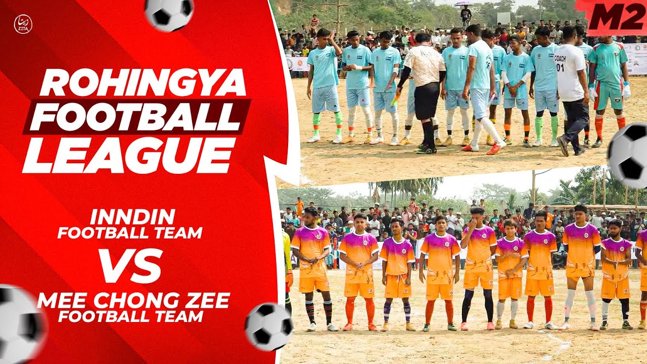 Match 2: Inndin Team Vs Mee Chong Zee Team | Rohingya Football League Bangladesh