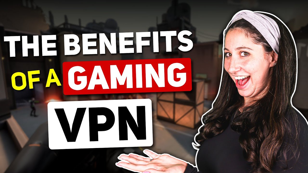 The Benefits of a Gaming VPN & Why You Should Use One