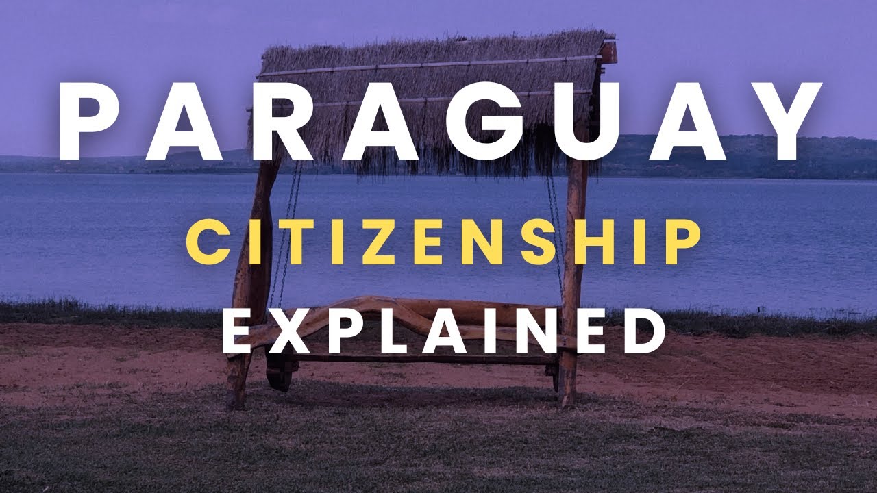 How to Get Paraguay Citizenship (3 Years? 5 Years? Explained) 🇵🇾