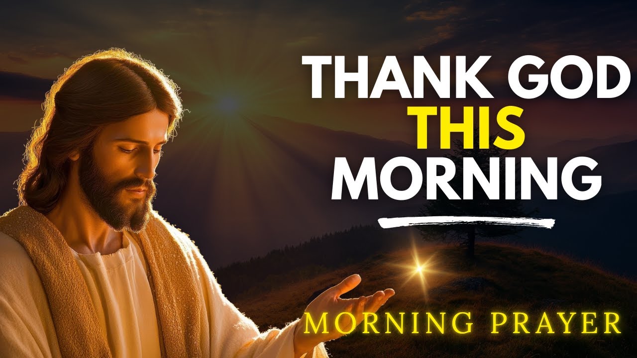 Morning Gratitude Prayer | Thank God Before Anything Else Today