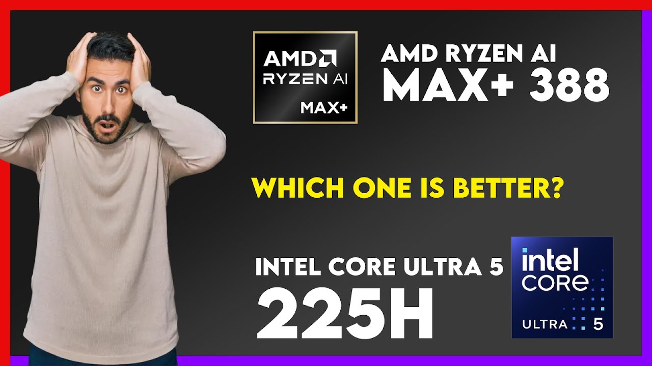 AMD Ryzen AI Max+ 388 vs Intel Core Ultra 5 225H Comparison