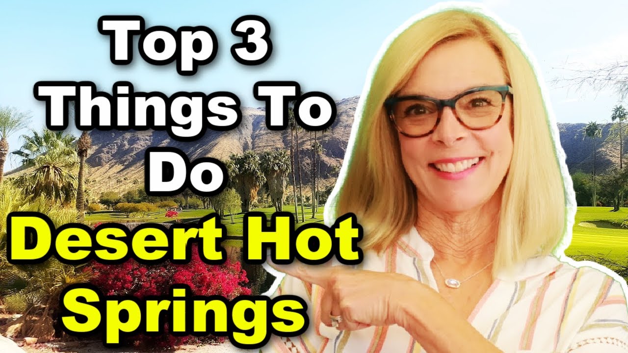 Top 3 Things to do in Desert Hot Springs - Fun Things in Desert Hot Springs.
