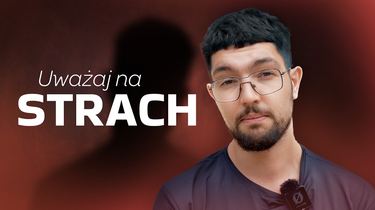 strach to Tw&oacute;j najgorszy adwokat - na pewno chcesz go słuchać?