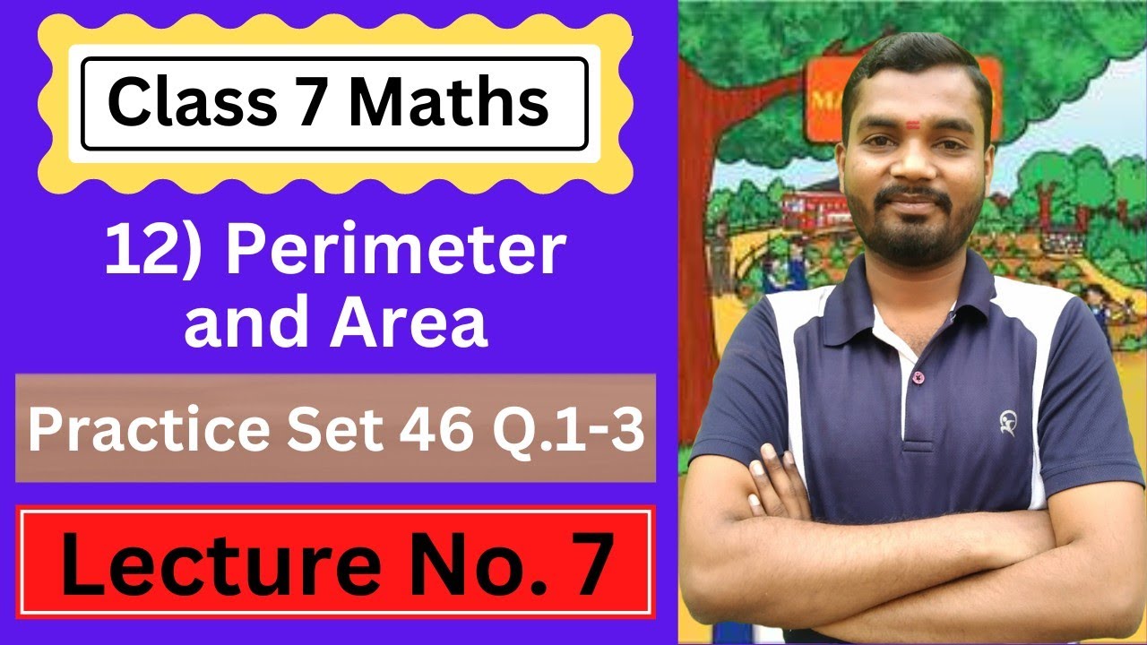 12) Perimeter & Area | Class 7 Maths | Lecture 7 | Maharashtra Board | Aio Academy | Satish Bobade.