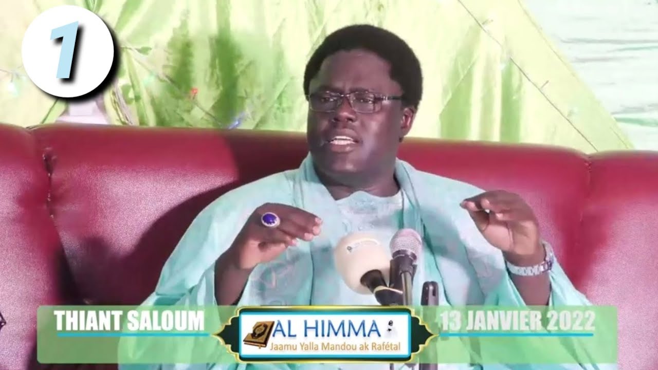 THIANT SALOUM 13 JANVIER /2022/ PARTIE 1/ SERIGNE MOUSTAPHA MBAYE