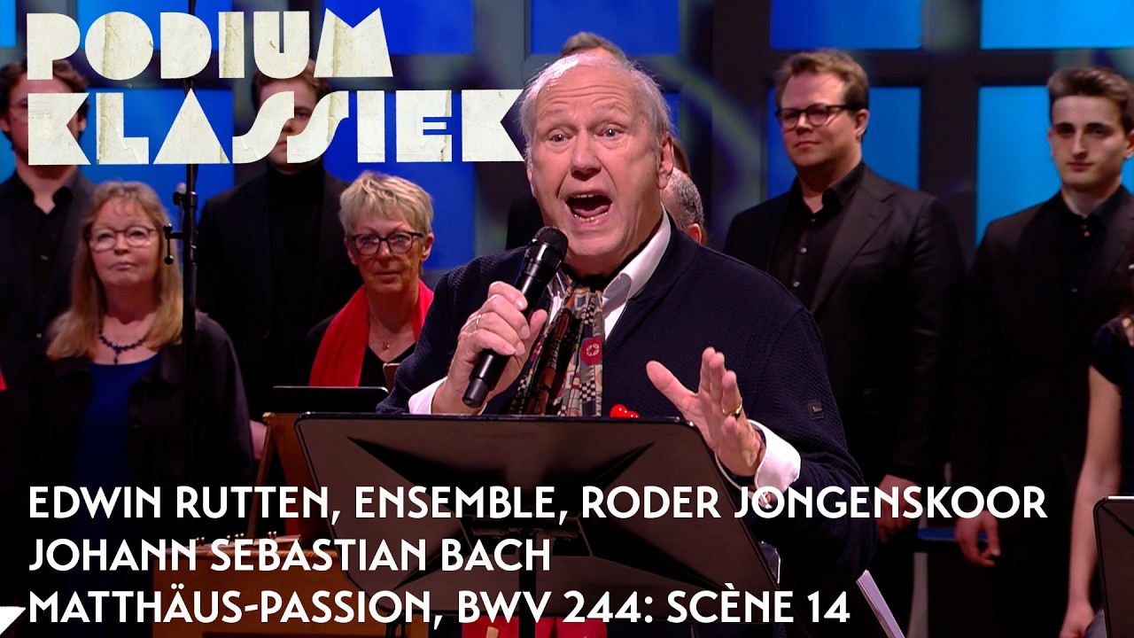 Edwin Rutten, Luthers Bach Ensemble & Roder Jongenskoor - Bach - Matthäus-Passion | Podium Klassiek