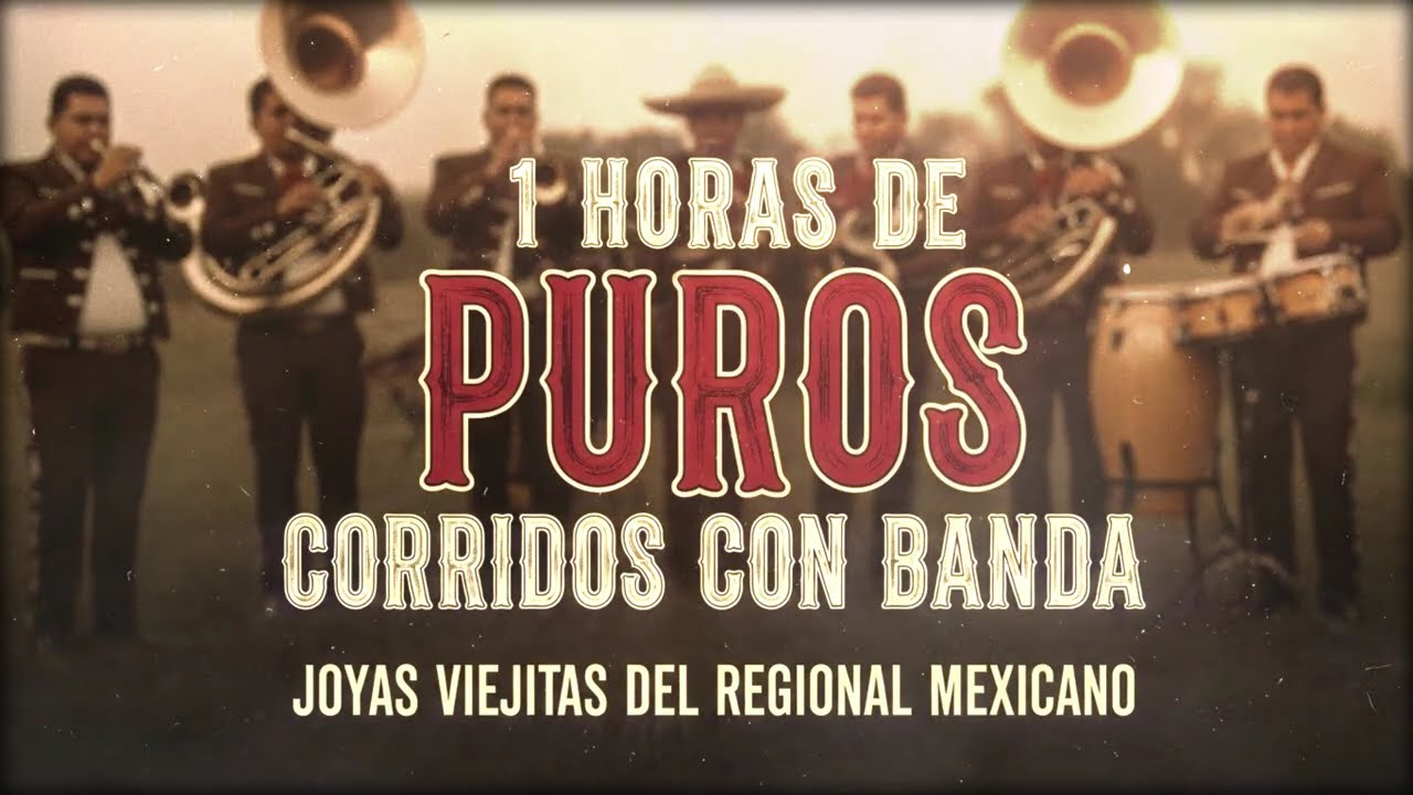 🎶 1 Horas De Puros Corridos Con Banda 🔥 Joyas Viejitas del Regional Mexicano