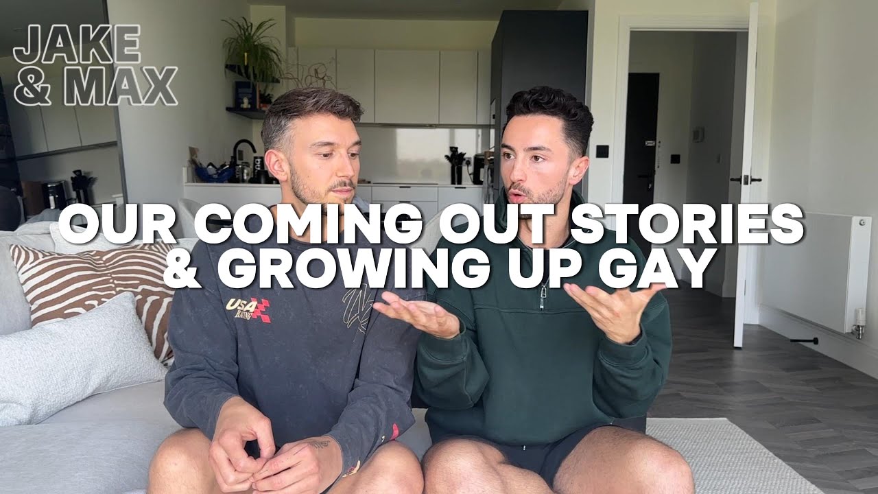 Jake&Max: Our Coming Out Stories & Growing Up Gay