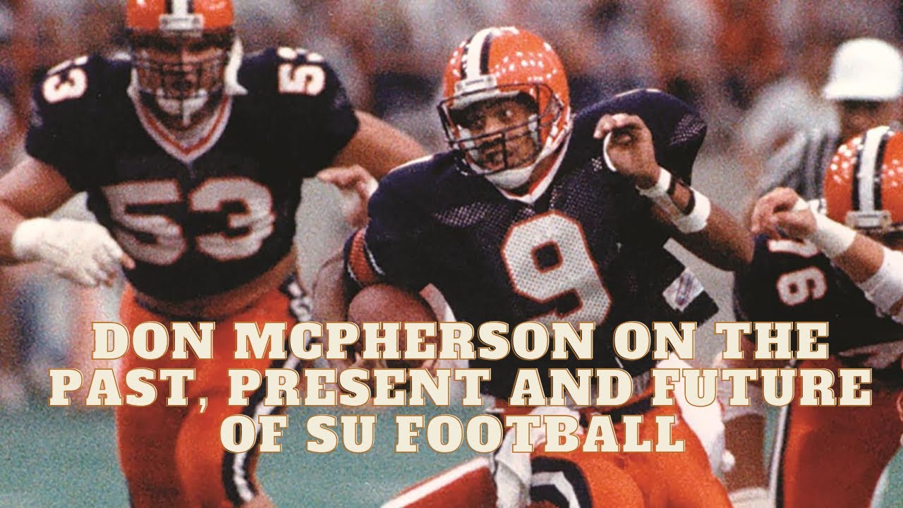 Don McPherson on the past, present and future of SU football; Was Coach Jack right to call out fans?