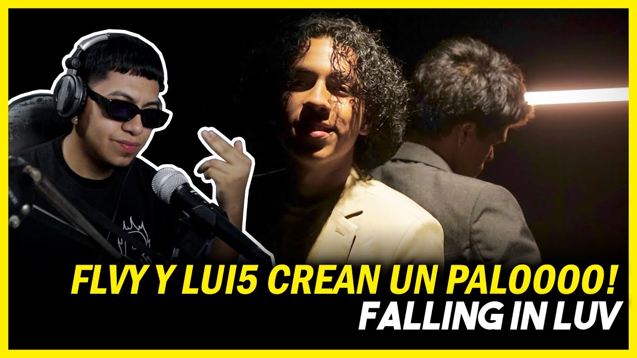 FLVY Y LUI5 CREAN UN PALOOOO! || Flvy - Falling In Luv (feat. Lui5)