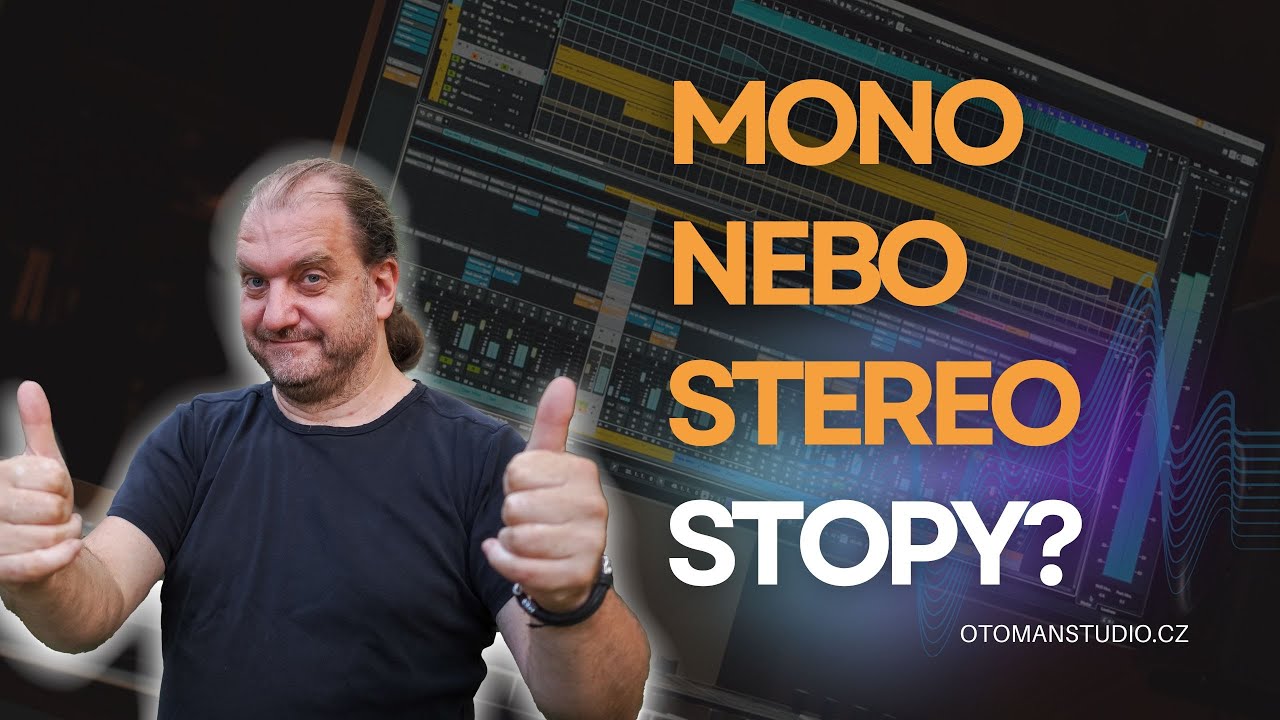 Jak získat lepší mix díky správnému použití Mono a Stereo stop -@oTomanStudio.cz