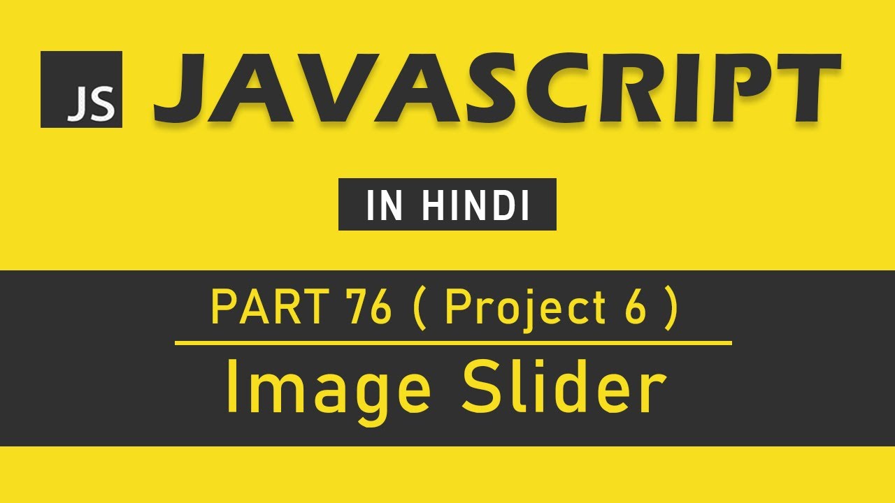 (Project 6) JavaScript Tutorial in Hindi for Beginners [Part 76] - Image Slider in JavaScript