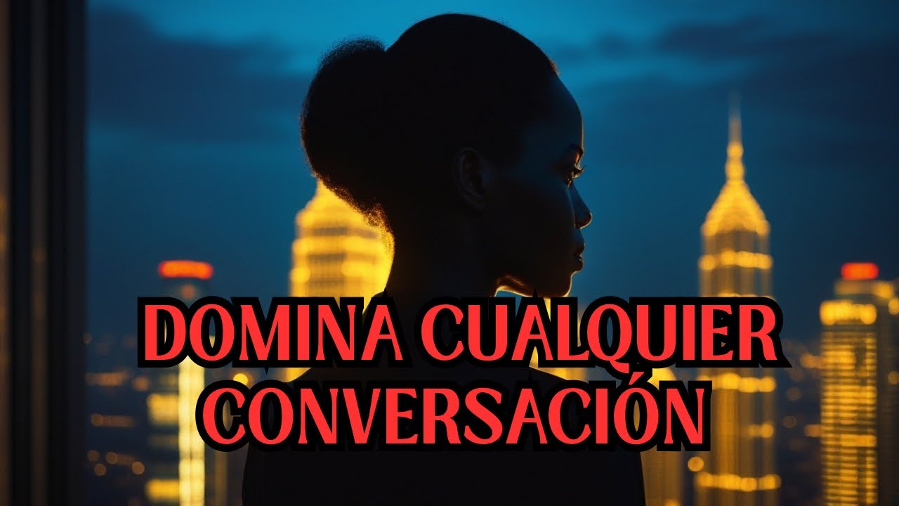 C&Oacute;MO TENER EL CONTROL en CUALQUIER conversaci&oacute;n | Psicolog&iacute;a de poder y lenguaje oculto