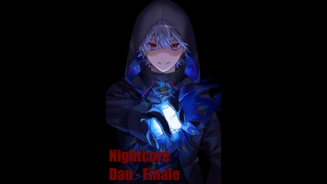 Nightcore Dau - Finale