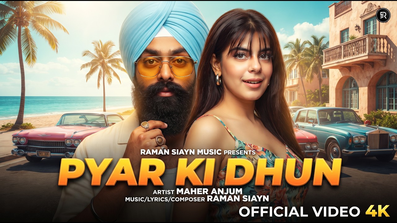 Pyar Ki Dhun (Full Song): Maher Anjum | Raman Siayn | Summer Vibes | New Reggae Song 2025